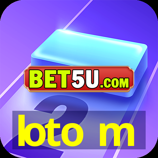 loto m